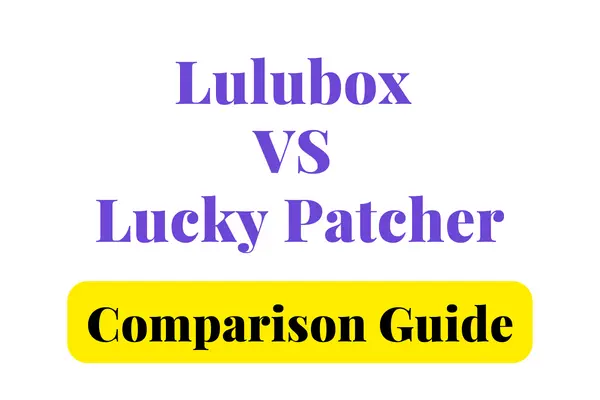 Lulubox or Lucky Patcher | Comparison of Two Leading Android Modding Tools